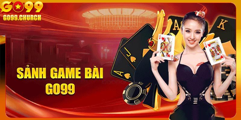 Đánh giá tiêu chí sảnh game bài Go99