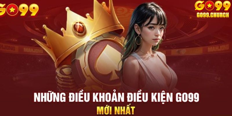 Khái quát điều khoản điều kiện Go99